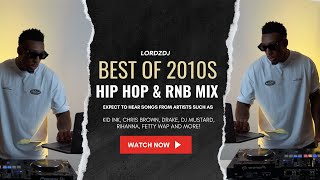 Best Of 2010s Hip Hop amp RnB  LORDZDJ  Kid Ink  Chris Brown  Drake  2010s RampB Hip Hop Hits Mix [upl. by Rafaelia164]