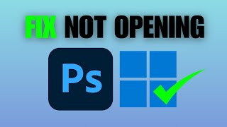 How To Fix Adobe Photoshop Not Opening On Windows 11 [upl. by Lydon]