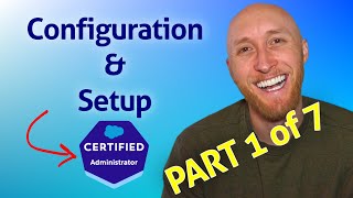 17 Salesforce Admin Exam Configuration amp Setup [upl. by Abbate]