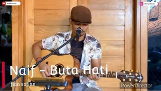 Buta Hati Naif  akustik cover  fian sofian [upl. by Karee]