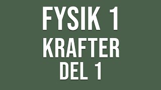 Fysik 1  Krafter del 1 [upl. by Nelrac]