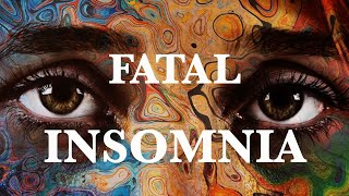 Fatal Insomnia  A Terrifying Little Understood Disease English [upl. by Ynitsed]