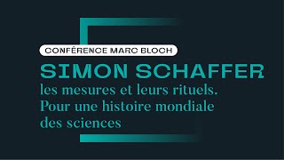 Les mesures et leurs rituels  Pour une histoire mondiale des sciences  Simon Schaffer MarcBloch [upl. by Assert117]