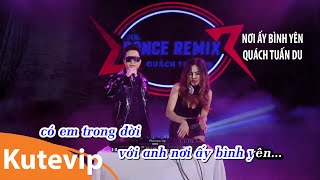 Karaoke Nơi Ấy Bình Yên Remix  Quách Tuấn Du [upl. by Bolt]