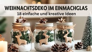 18 WeihnachtsdekoIdeen mit Einmachgläsern – so genial und einfach [upl. by Prem952]