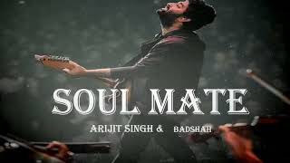 soul mate Arijit singh ampBadshah latest hindi songs2024  songs  new hindi song latest songs [upl. by Vergil]