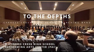 S23E11  TO THE DEPTHS  20231116  FALL CONCERT  Cypress Creek High School Marching Band [upl. by Sivam]