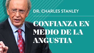 Confianza en medio de la angustia – Dr Charles Stanley [upl. by Acinomal]