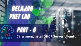 Belajar PNETLab Part  06  Cara menginstall DHCP Server pada Ubuntu Server [upl. by Gaughan455]