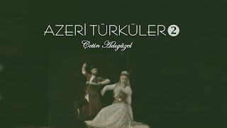 Azeri Türküler 2  Beyaz Geceler [upl. by Sulrac]