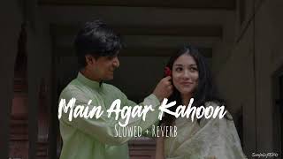 Main Agar Kahoon  Slowed  Reverb   Om Shanti Om [upl. by Alidis648]