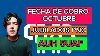 FECHA DE COBRO OCTUBRE JUBILADOS PNC AUH SUAF [upl. by Yerahcaz]