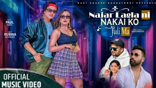 Najar Lagla Ni Nakaiko Fuli Ma  Tek Bc Simran Pariyar ft Paul Shah Rubina Adhikari New Nepali Song [upl. by Nosreme]