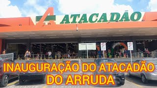 INAUGURAÇÃO DO ATACADÃO DO ARRUDA ÓTIMOS PREÇOS  RECIFE PE [upl. by Nodlew79]