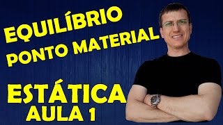 EQUILÍBRIO DE UM PONTO MATERIAL  ESTÁTICA  Aula 1  Prof Boaro [upl. by Ahsoyek]