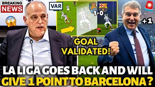 🚨URGENT LA LIGA GOES BACK AND WILL GIVE 1 POINT TO BARCELONA GOAL VALIDATED BARCELONA NEWS TODAY [upl. by Amilas]