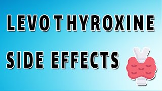 Levothyroxine Mechanism and Side Effects [upl. by Yesrej]