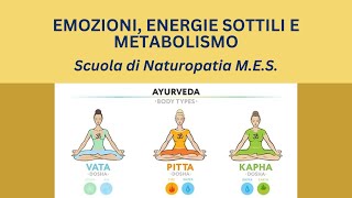 Emozioni Energie Sottili e Metabolismo le basi della Naturopatia MES [upl. by Cleo]