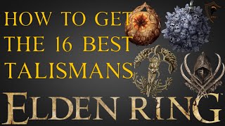 Elden Ring  The 16 Best Talismans and How to Get Them [upl. by Anyotal]