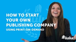 How to Start Your Own Publishing Company Using PrintonDemand [upl. by Ashely643]