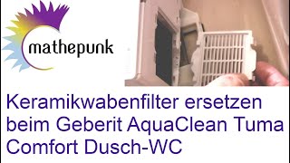 Keramikwabenfilter ersetzen beim Geberit AquaClean Tuma Comfort DuschWC [upl. by Yve]