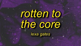 Lexa Gates  Rotten To The Core Lyrics [upl. by Llemhar]