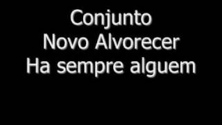 Conjunto Novo alvorecer  Ha sempre alguem [upl. by Reinhard]