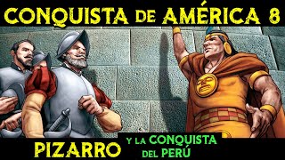 FRANCISCO PIZARRO y la Conquista del IMPERIO INCA 🌎 Historia de la CONQUISTA de AMÉRICA ep8 [upl. by Garrett]