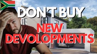 Why I Avoid New Development Properties in South Africa [upl. by Nnylhtak]