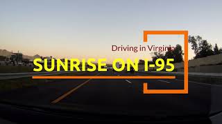 I 95 Sunrise Driving Virginia [upl. by Nyltac40]