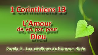 1 Corinthiens 13  LAmour de en par pour Dieu Partie 2 [upl. by Hube7]