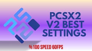 PCSX2 V2 Best Settings For Quality amp Performance [upl. by Anahsek392]