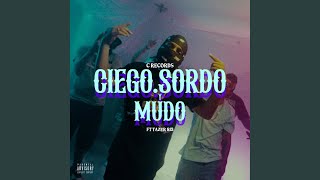 Ciego Sordo y Mudo feat Tazer 813 [upl. by Jere]