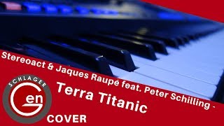 Terra Titanic Stereoact amp Jaques Raupé feat Peter Schilling  SchlagerGen Cover • Yamaha Genos [upl. by Aidam748]