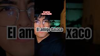 Tu compa el oaxaco humor tiposdeamigos comedia cosasdeamigos funny [upl. by Dilaw]