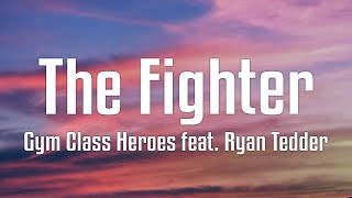 Gym Class Heroes feat Ryan Tedder  The Fighter Lyrics [upl. by Yehsa966]