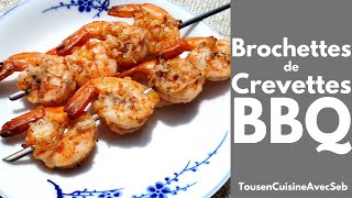 BROCHETTES de CREVETTES BBQ Tous en cuisine avec Seb [upl. by Katy337]