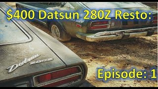 The 400 76 Datsun 280Z Episode 1 [upl. by Ebeohp]