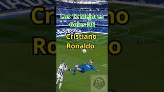 Los 12 Mejores Goles DE Cristiano Ronaldo [upl. by Llecram]