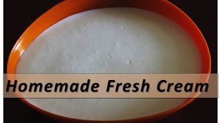 Homemade Fresh Cream  घर पर बना ताजा क्रीम  cream banane ka tarika  cream in hindi [upl. by Lyns]