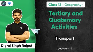 Class 12th  Geography  Tertiary and Quaternary Activities  Transport  Digraj Sir [upl. by Yager144]