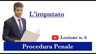 Procedura Penale Lezione n6 L’imputato [upl. by Neisa]