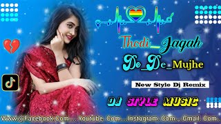 💘Thodi Jagah DeDeMujhe💞 New Hindi Dj Song 2025 New Hindi Song New Style Dj Remix🔊🔊 [upl. by Shetrit]