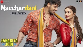 Macchardani  Full Video  Jabariya Jodi  Sidharth Malhotra amp Parineeti Chopra  Vishal M Jyotica T [upl. by Dranel]