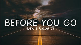 Lewis Capaldi  BEFORE YOU GO Lyrics [upl. by Arva]