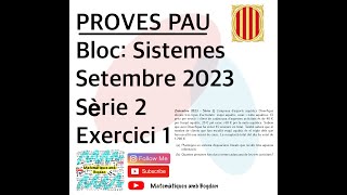 Selectivitat Matemàtiques CCSS Setembre 2023 Sèrie 2  Exercici 1 [upl. by Ardnasyl]