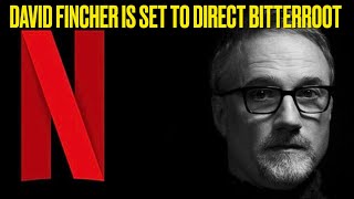 David Fincher is Set to Direct a Western Crime Thriller titled quotBitterrootquot for Netflix [upl. by Deach]