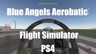 Blue Angels Aerobatic Flight Simulator gameplay PS4 [upl. by Hemphill]