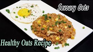 Savory and Spicy Oats  Healthy Savory Oatmeal Recipe  Quick Breakfast  MadhurasRecipe  Ep  626 [upl. by Ardeid387]