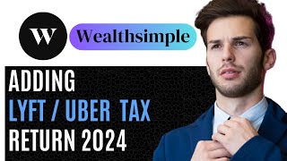 STEP BY STEP GUIDE  HOW TO ADD YOUR LYFT INCOME IN TAX RETURN WEALTHSIMPLE UPDATED 2024 [upl. by Ahsetal427]